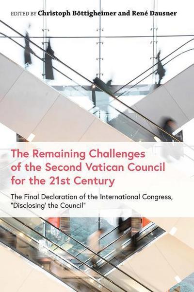 The Remaining Challenges of the Second Vatican Council for the 21st Century The Final Declaration of the International Congress, "Disclosing the Council"