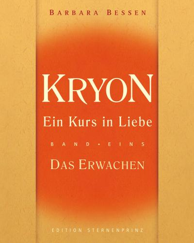 Kryon 01. Ein Kurs in Liebe - Das Erwachen