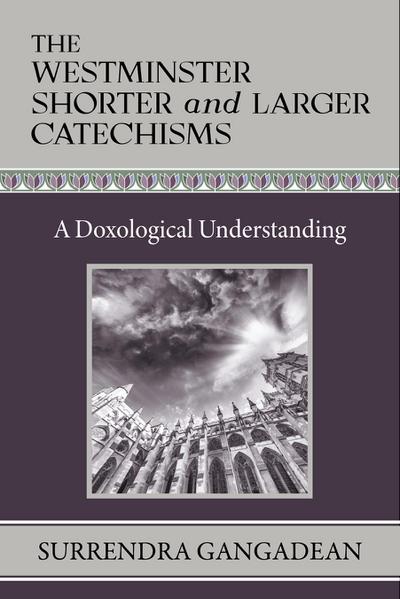 The Westminster Shorter and Larger Catechisms