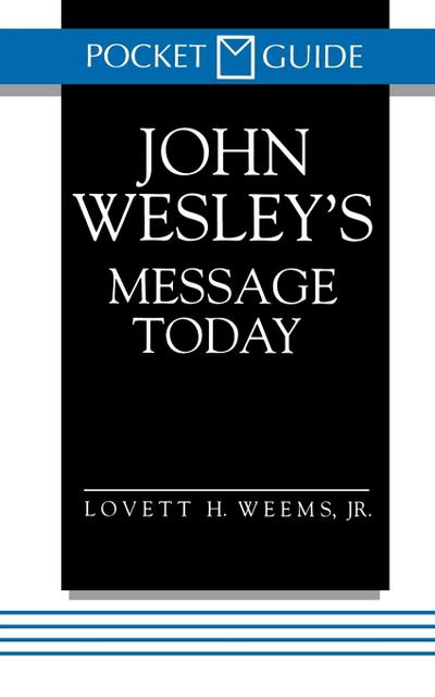 John Wesley’s Message Today