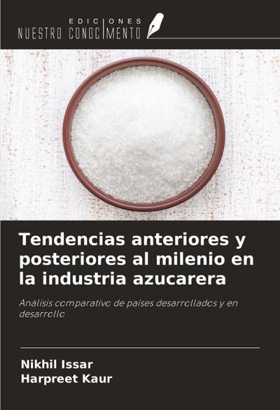 Tendencias anteriores y posteriores al milenio en la industria azucarera