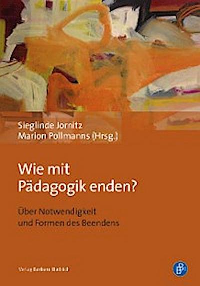 Wie mit Pädagogik enden?