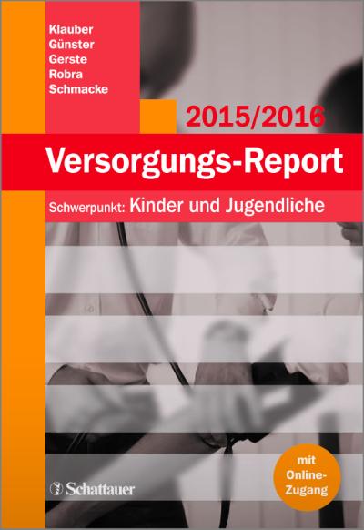 Versorgungs-Report 2015/2016: Schwerpunkt: Kinder und Jugendliche