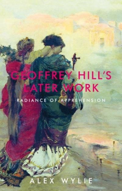 Geoffrey Hill’s later work