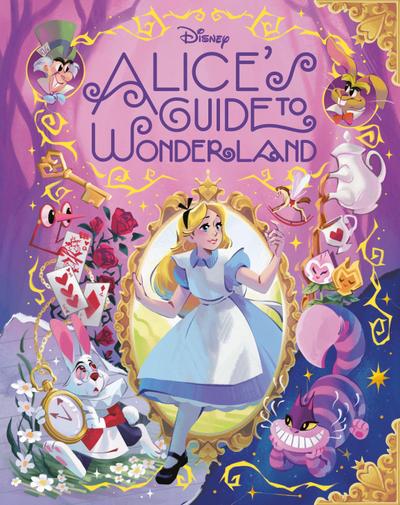 Alice’s Guide to Wonderland (Disney Alice in Wonderland)