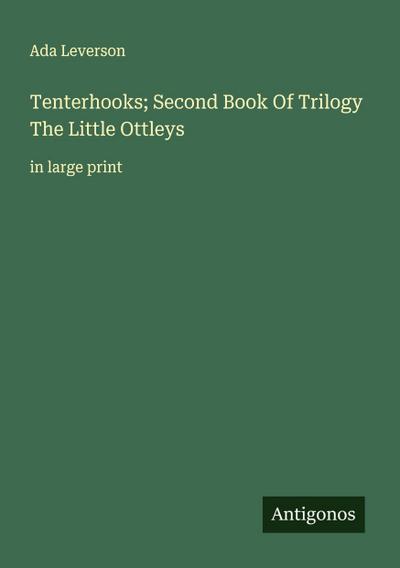 Tenterhooks; Second Book Of Trilogy The Little Ottleys