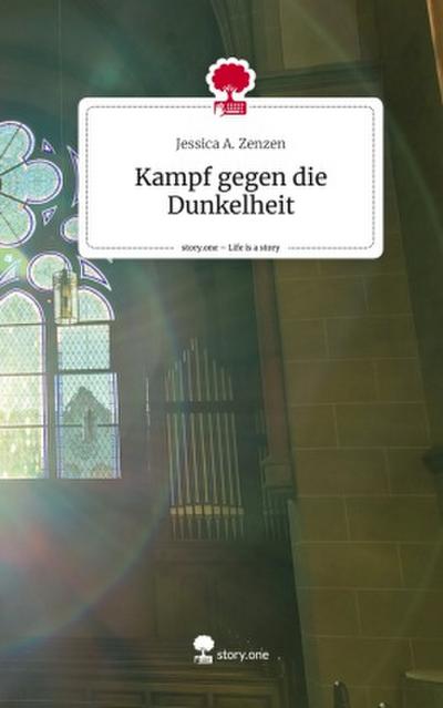 Kampf gegen die Dunkelheit. Life is a Story - story.one