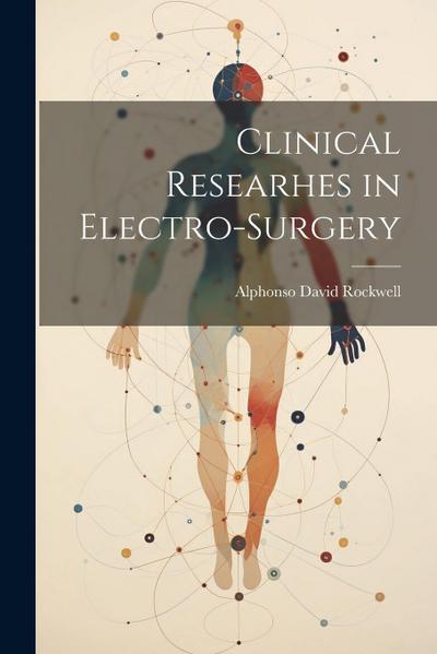Clinical Researhes in Electro-Surgery