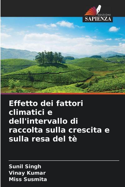 Effetto dei fattori climatici e dell’intervallo di raccolta sulla crescita e sulla resa del tè