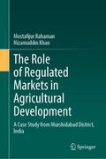 The Role of Regulated Markets in Agricultural Development