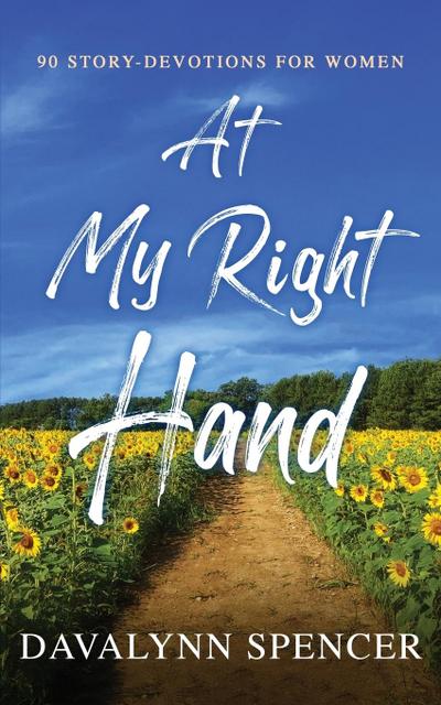 At My Right Hand - 90 Story-Devotions for Women