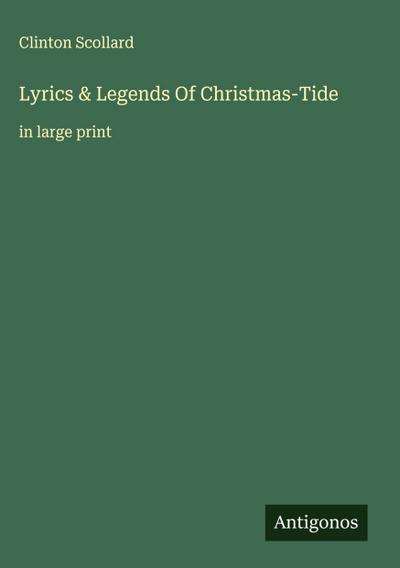 Lyrics & Legends Of Christmas-Tide
