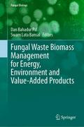 Fungal Waste Biomass Management for Energy, Enviro