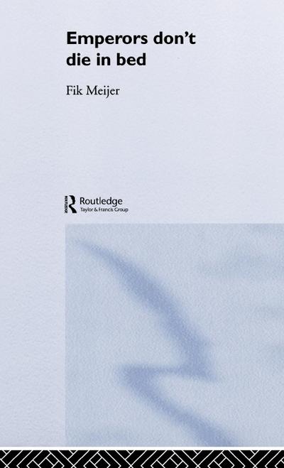 Emperors Don’t Die in Bed