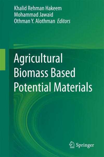 Agricultural Biomass Based Potential Materials