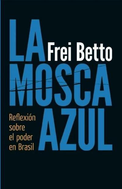 La Mosca Azul: Reflexión Sobre El Poder En Brasil