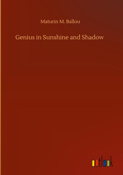 Genius in Sunshine and Shadow