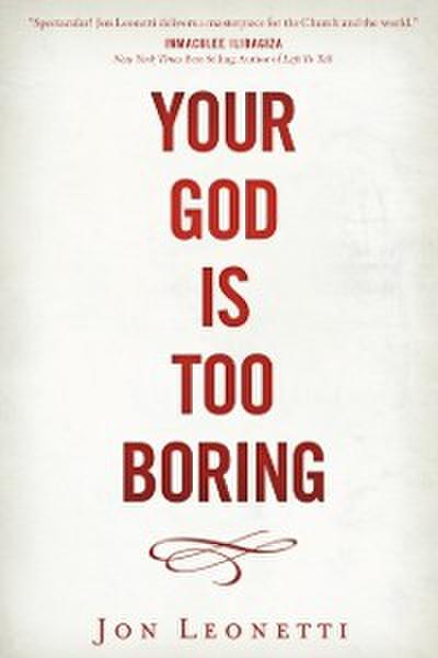 Your God is Too Boring