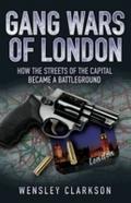 Gang Wars of London - How the Streets of the Capit