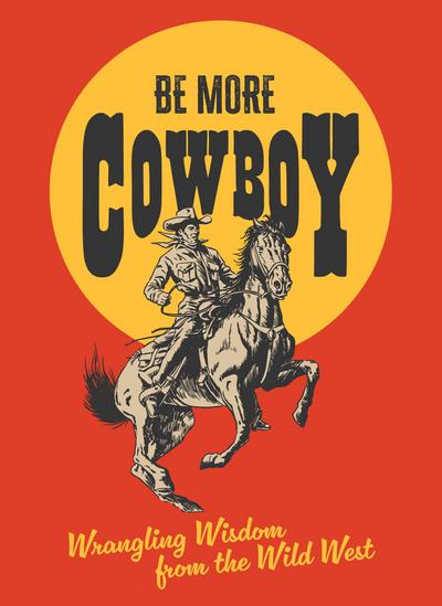 Be More Cowboy