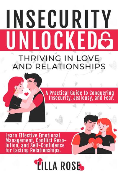 Insecurity Unlocked: Thriving in Love and Relationships