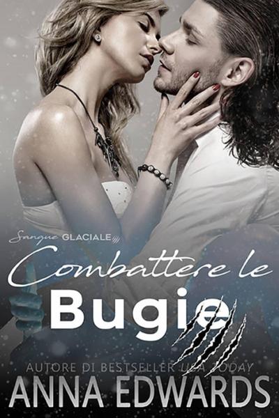 Combattere le Bugie (Il Sangue Glaciale, #2)