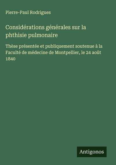Considérations générales sur la phthisie pulmonaire