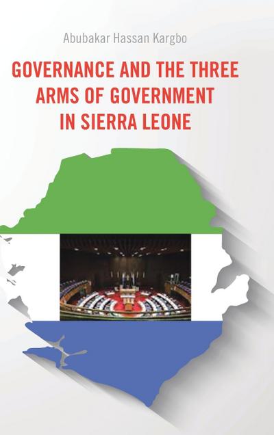 Governance and the Three Arms of Government in Sierra Leone