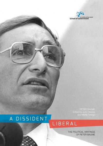 A Dissident Liberal: The Political Writings of Peter Baume