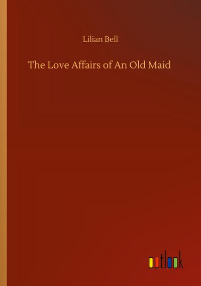 The Love Affairs of An Old Maid
