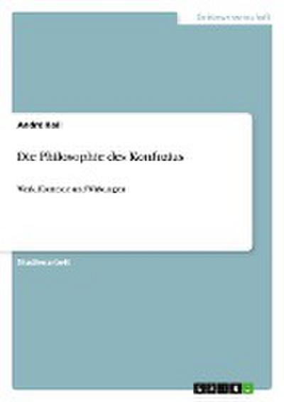 Die Philosophie des Konfuzius - André Keil