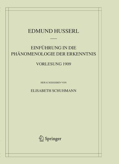 Einführung in die Phänomenologie der Erkenntnis. Vorlesung 1909