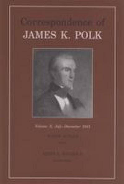 Correspondence of James K. Polk, Volume 10