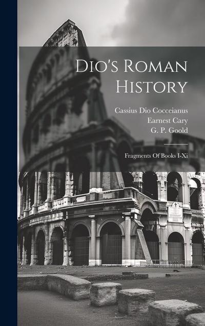 Dio’s Roman History: Fragments Of Books I-xi