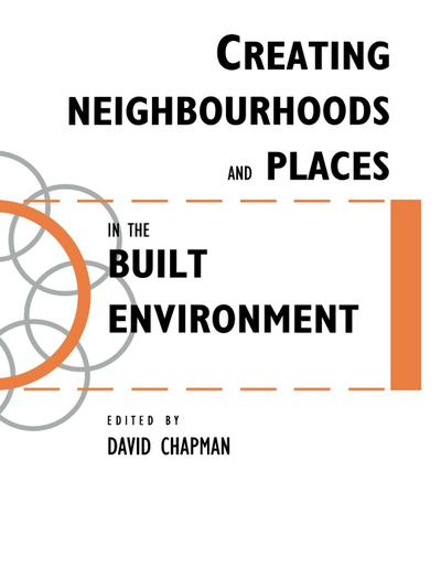 Creating Neighbourhoods and Places in the Built Environment