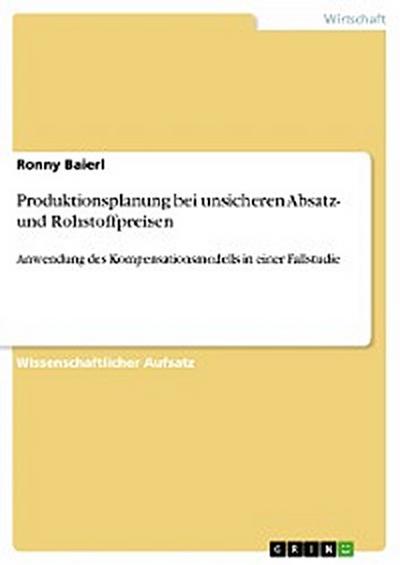 Produktionsplanung bei unsicheren  Absatz- und Rohstoffpreisen