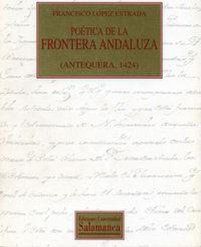 Poética de la frontera andaluza : (Antequera, 1424)