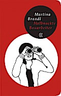 Halbnackte Bauarbeiter: Roman (Fischer Taschenbibliothek)