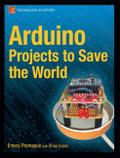 Arduino Projects to Save the World