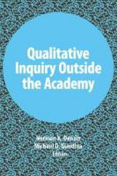 Qualitative Inquiry Outside the Academy