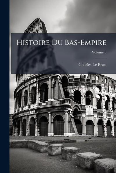 Histoire Du Bas-Empire
