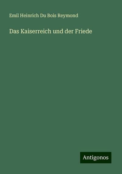 Reymond, E: Kaiserreich und der Friede