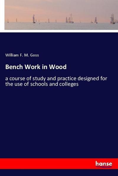 Bench Work in Wood
