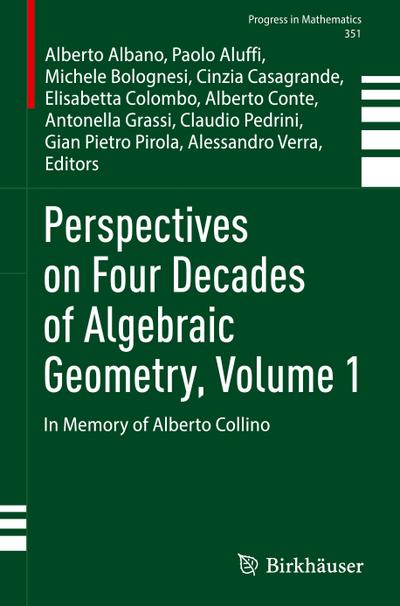 Perspectives on Four Decades of Algebraic Geometry, Volume 1