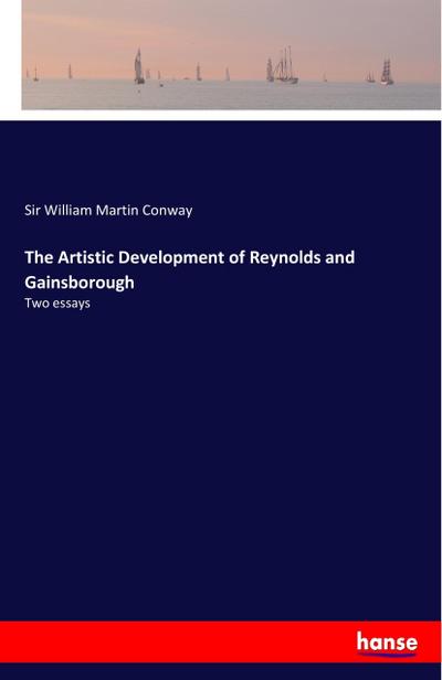 The Artistic Development of Reynolds and Gainsborough