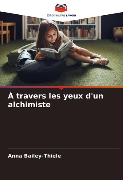 À travers les yeux d’un alchimiste