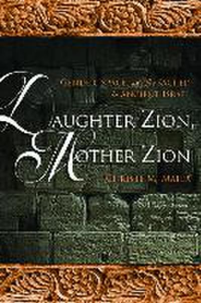 Daughter Zion, Mother Zion