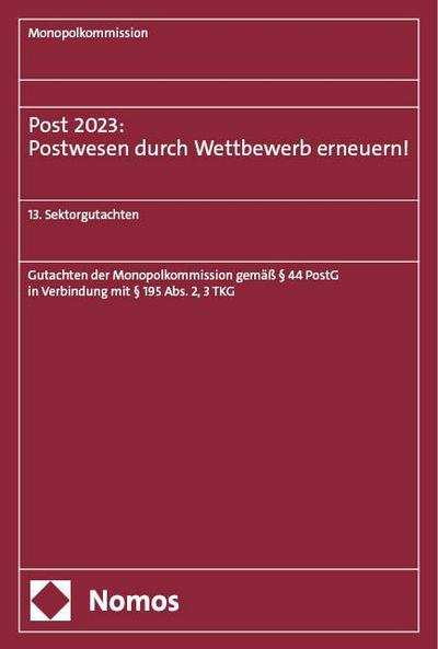 Post 2023: Postwesen durch Wettbewerb erneuern!: 13. Sektorgutachten (Monopolkommission – Sektorgutachten)