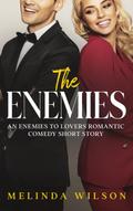The Enemies: An Enemies to Lovers Romantic Comedy Short Story