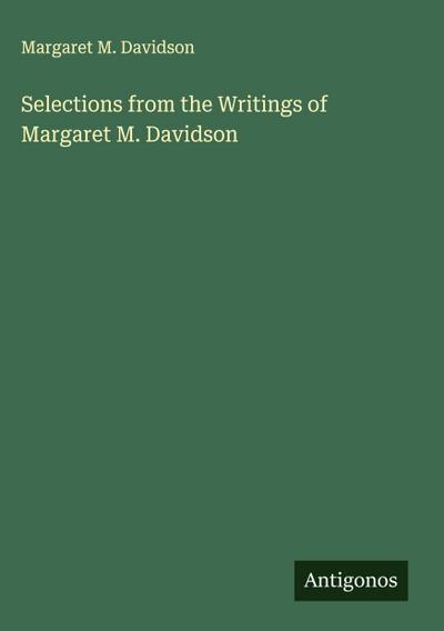 Selections from the Writings of Margaret M. Davidson